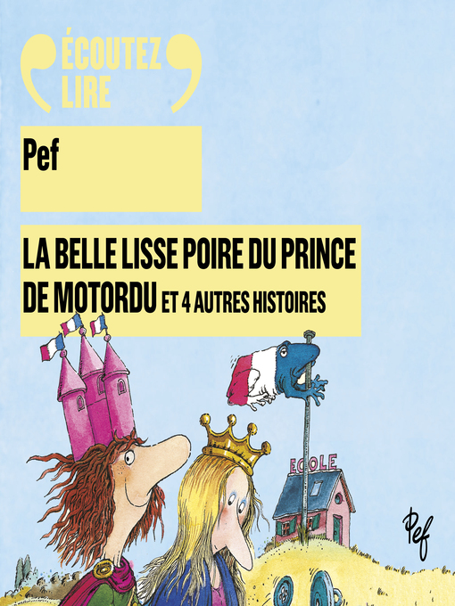 Title details for La belle lisse poire du prince de Motordu et 4 autres histoires by Pef - Available